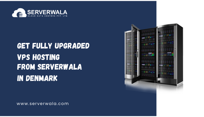Get Fully Upgraded VPS Hosting From Serverwala in Denmark